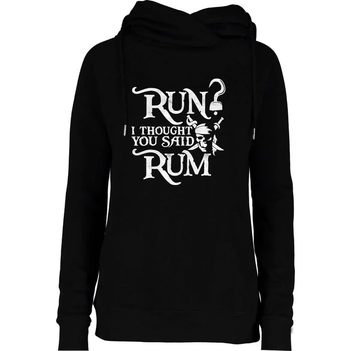 I Thought You Said Rum Pirate Wine Lover Funny Womens Funnel Neck Pullover Hood