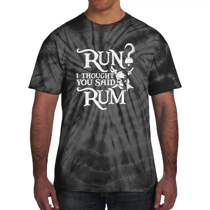 I Thought You Said Rum Pirate Wine Lover Funny Tie-Dye T-Shirt