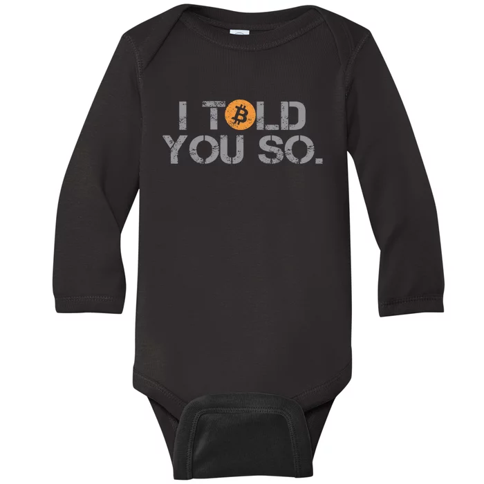 I Told You So Bitcoin Funny Btc Crypto Cryptocurrency Trader Baby Long Sleeve Bodysuit