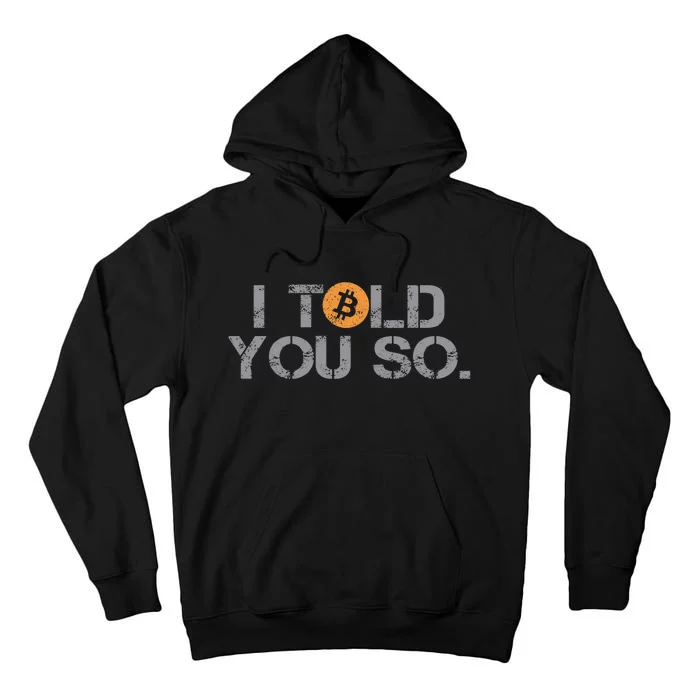 I Told You So Bitcoin Funny Btc Crypto Cryptocurrency Trader Tall Hoodie