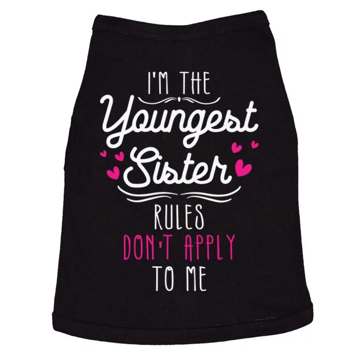 I'm The Youngest Sister Rules Don't Apply To Me Siblings Doggie Tank