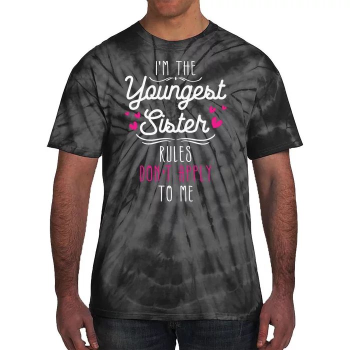 I'm The Youngest Sister Rules Don't Apply To Me Siblings Tie-Dye T-Shirt