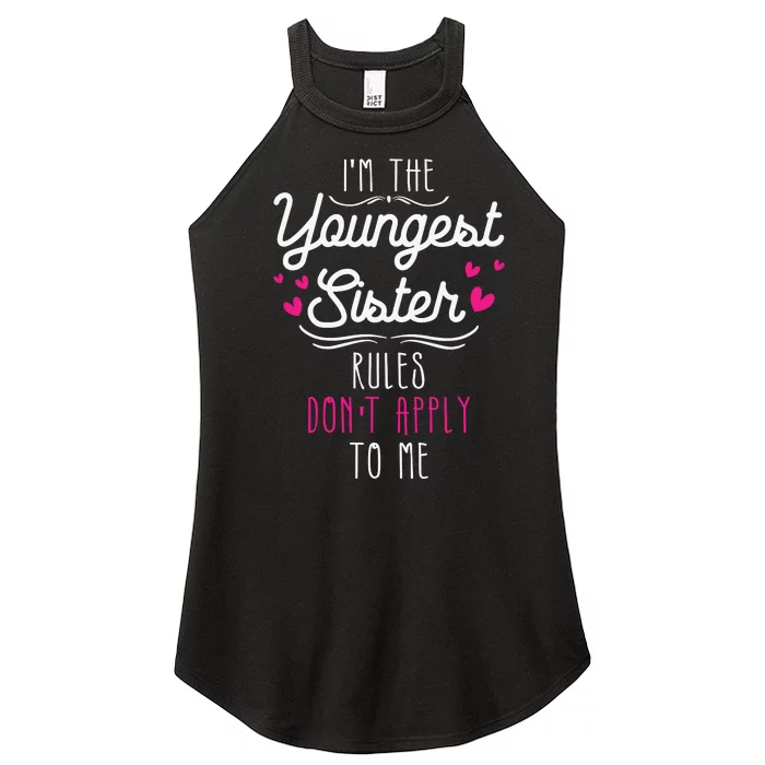 I'm The Youngest Sister Rules Don't Apply To Me Siblings Women’s Perfect Tri Rocker Tank