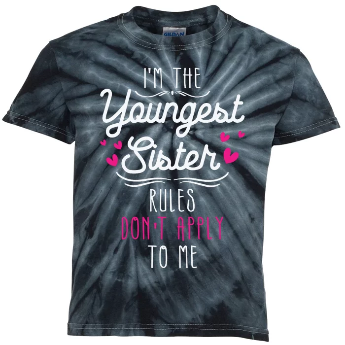 I'm The Youngest Sister Rules Don't Apply To Me Siblings Kids Tie-Dye T-Shirt