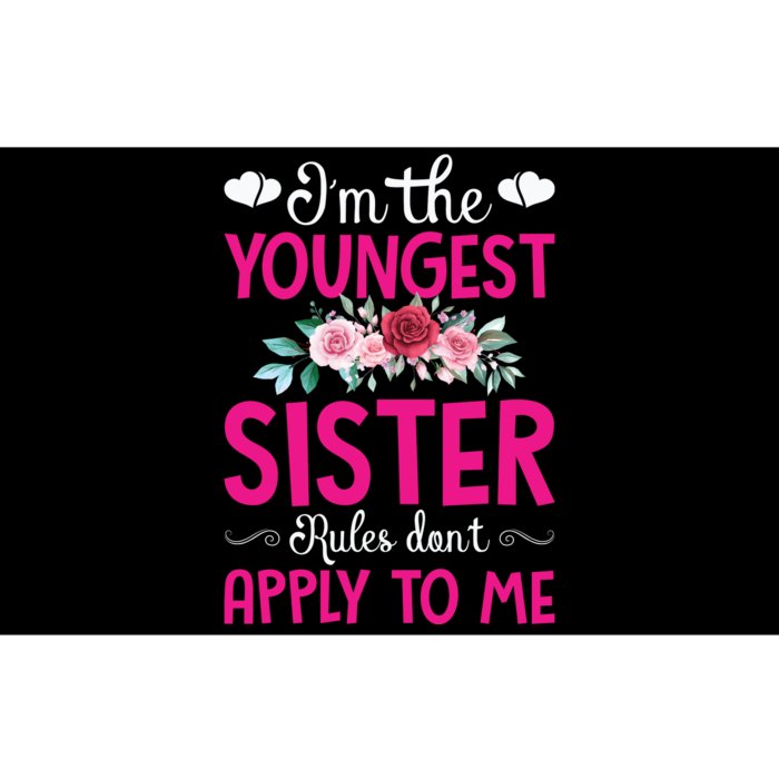 I'm The Youngest Sister Rules Don't Apply To Me Siblings Bumper Sticker