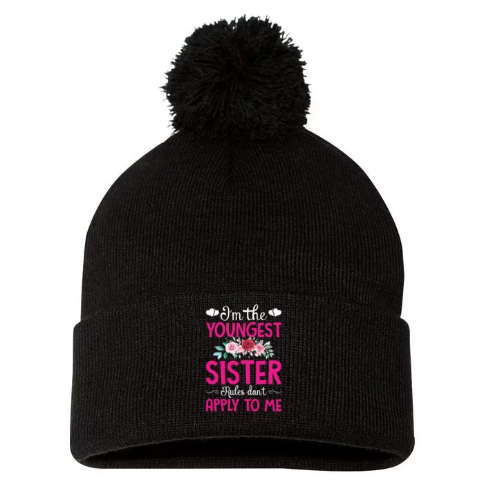 I'm The Youngest Sister Rules Don't Apply To Me Siblings Pom Pom 12in Knit Beanie