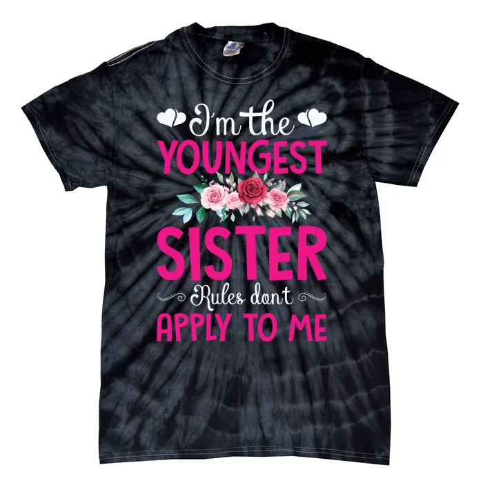 I'm The Youngest Sister Rules Don't Apply To Me Siblings Tie-Dye T-Shirt