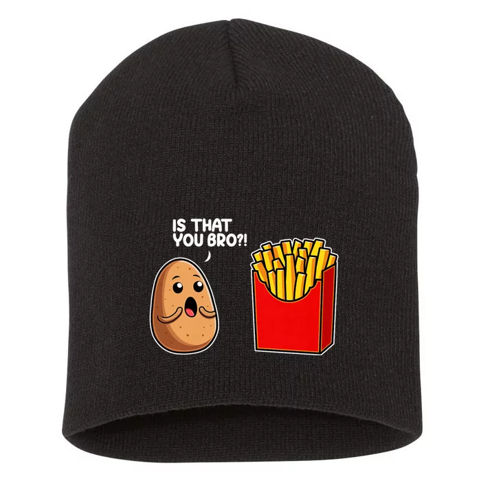 Is That You Bro Potato French Fry Vegetable Funny Food Pun Short Acrylic Beanie