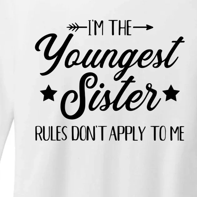 Im The Youngest Sister Rules Not Apply To Me Womens CVC Long Sleeve Shirt