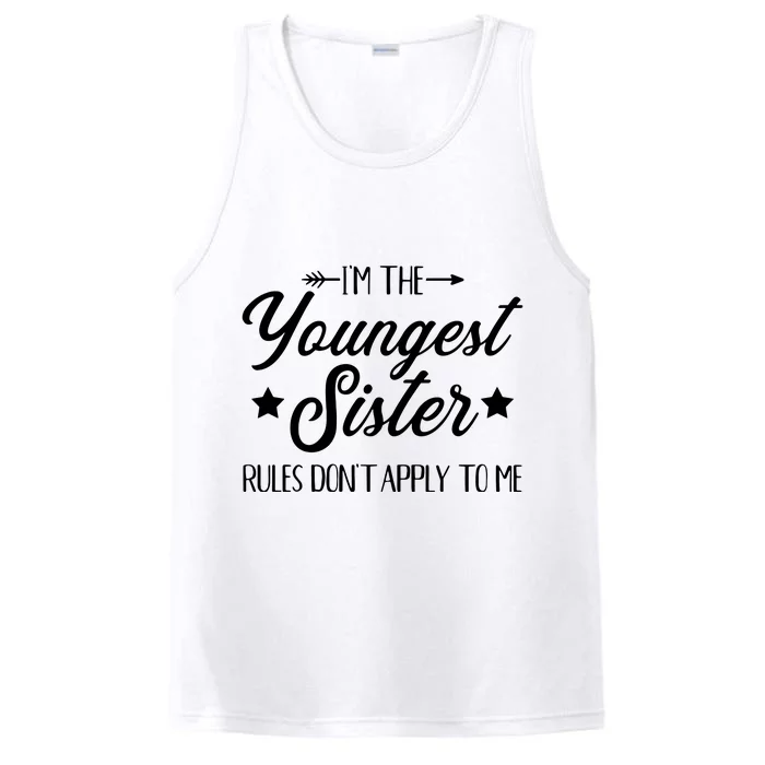 Im The Youngest Sister Rules Not Apply To Me Performance Tank