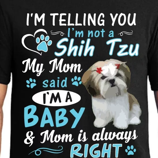 Im Telling You Im Not A Shih Tzu My Mom Said Im A Baby Pajama Set