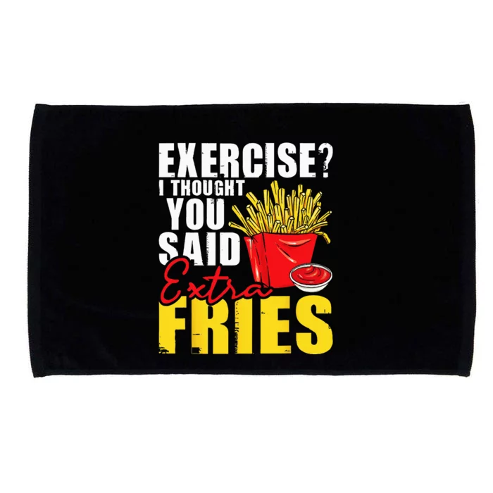 I Thought You Said Extra Fries Fast Food Lover French Fry Microfiber Hand Towel