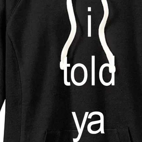 I Told Ya Brat Women's Fleece Hoodie