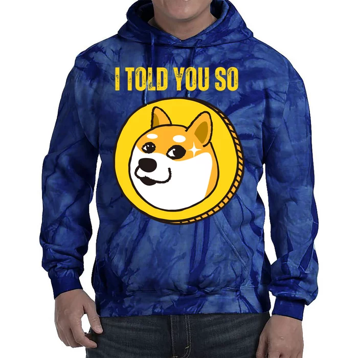 I Told You So To Hodl Dogecoin Now Doge Is Rich Millionaire Tie Dye Hoodie