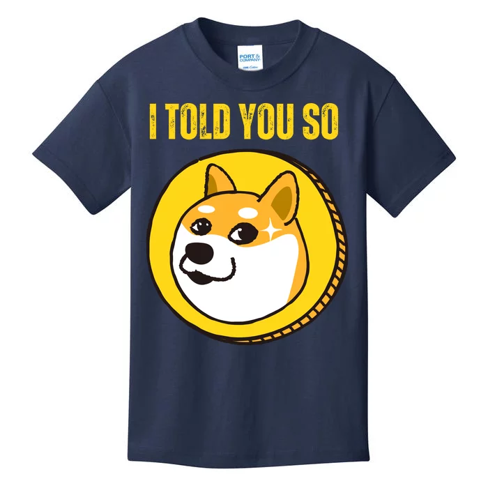 I Told You So To Hodl Dogecoin Now Doge Is Rich Millionaire Kids T-Shirt