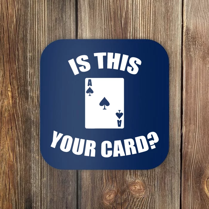 Is This Your Card Coaster