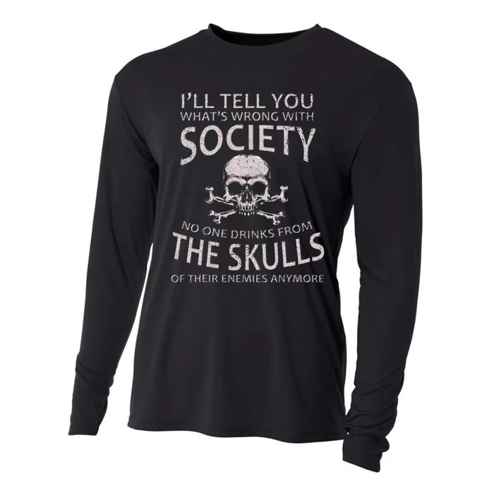 ILl Tell You WhatS Wrong With Society Funny Viking Cooling Performance Long Sleeve Crew