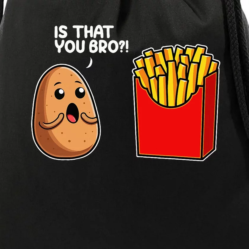 Is That You Bro Potato French Fry Vegetable Funny Food Pun Drawstring Bag