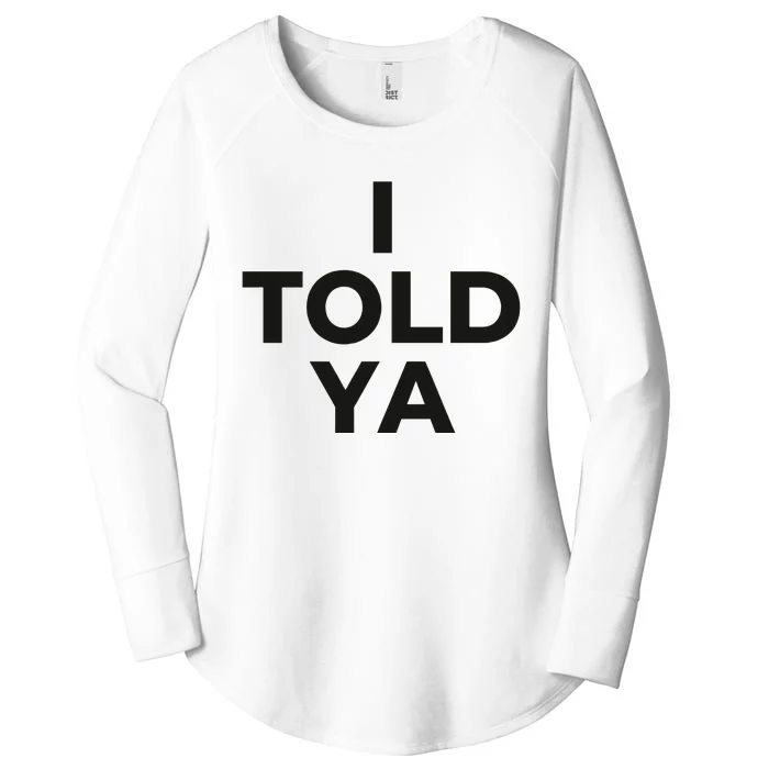 I Told Ya Tennis I Told You Women's Perfect Tri Tunic Long Sleeve Shirt