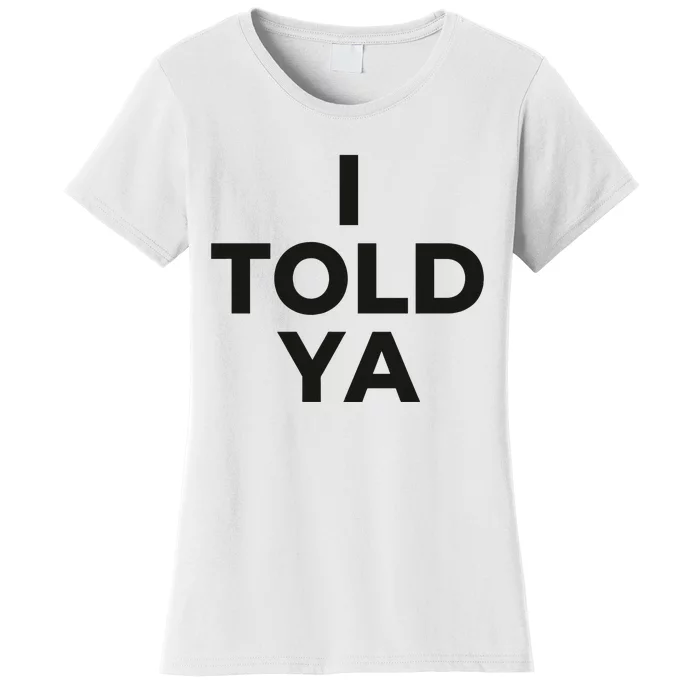 I Told Ya Tennis I Told You Women's T-Shirt