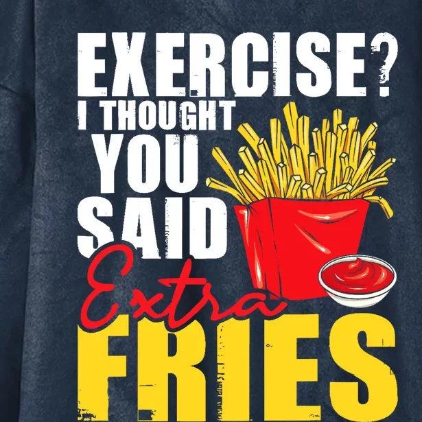 I Thought You Said Extra Fries Fast Food Lover French Fry Hooded Wearable Blanket