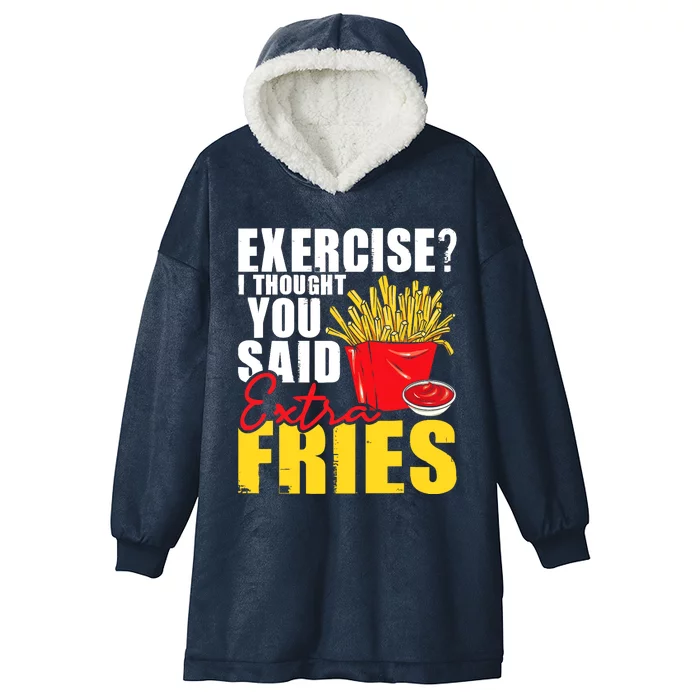 I Thought You Said Extra Fries Fast Food Lover French Fry Hooded Wearable Blanket