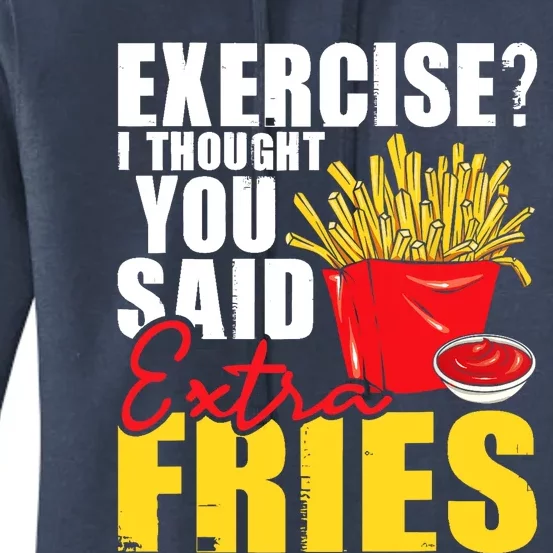 I Thought You Said Extra Fries Fast Food Lover French Fry Women's Pullover Hoodie