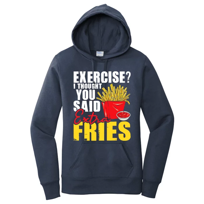 I Thought You Said Extra Fries Fast Food Lover French Fry Women's Pullover Hoodie