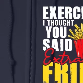 I Thought You Said Extra Fries Fast Food Lover French Fry Full Zip Hoodie