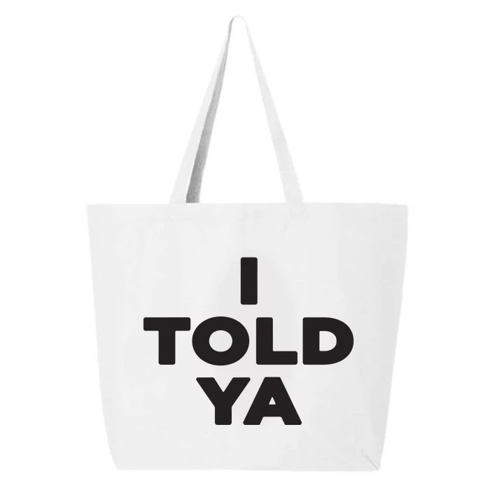 I Told Ya 25L Jumbo Tote