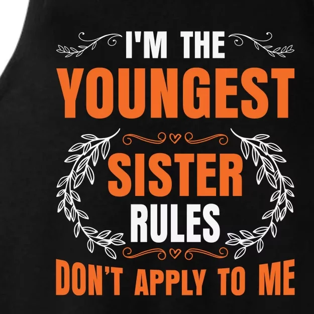 I'm The Youngest Sister Rules Don't Apply To Me Sissy Ladies Tri-Blend Wicking Tank