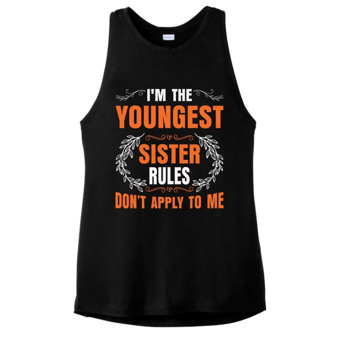 I'm The Youngest Sister Rules Don't Apply To Me Sissy Ladies Tri-Blend Wicking Tank