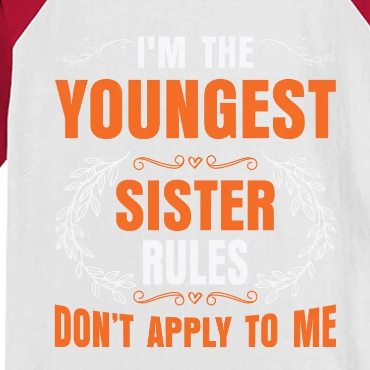 I'm The Youngest Sister Rules Don't Apply To Me Sissy Kids Colorblock Raglan Jersey