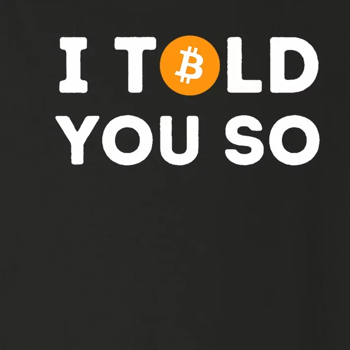 I Told You So Funny Crypto Trader Btc Bitcoin Investor Toddler Long Sleeve Shirt