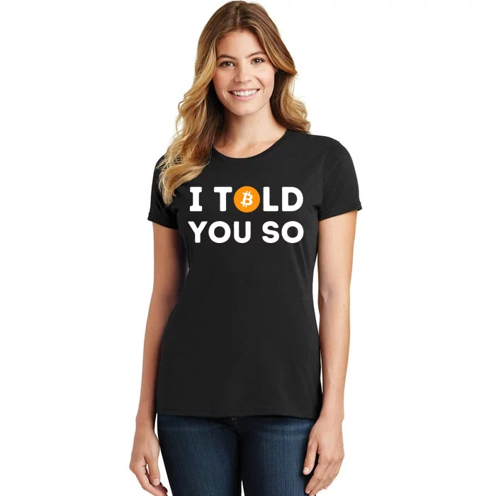 I Told You So Funny Crypto Trader Btc Bitcoin Investor Women's T-Shirt