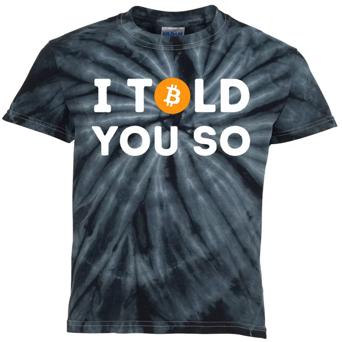 I Told You So Funny Crypto Trader Btc Bitcoin Investor Kids Tie-Dye T-Shirt