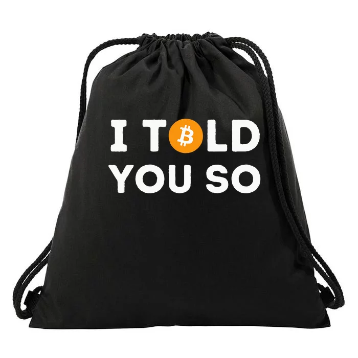 I Told You So Funny Crypto Trader Btc Bitcoin Investor Drawstring Bag