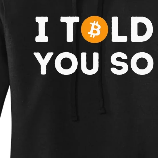 I Told You So Funny Crypto Trader Btc Bitcoin Investor Women's Pullover Hoodie