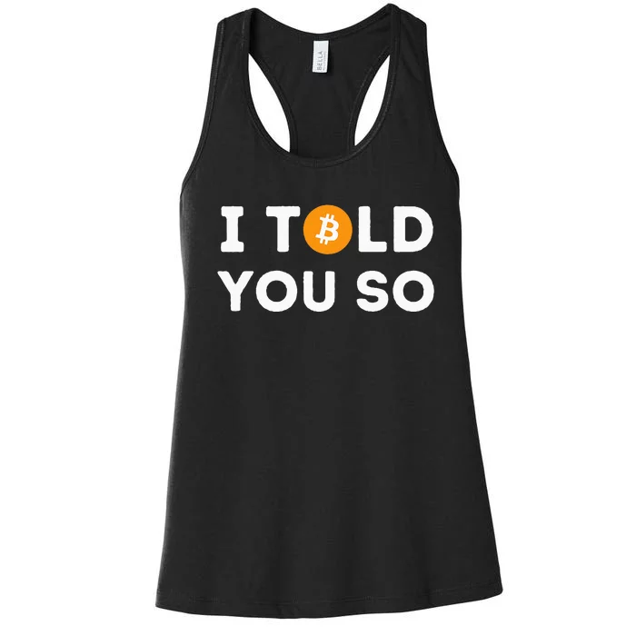 I Told You So Funny Crypto Trader Btc Bitcoin Investor Women's Racerback Tank