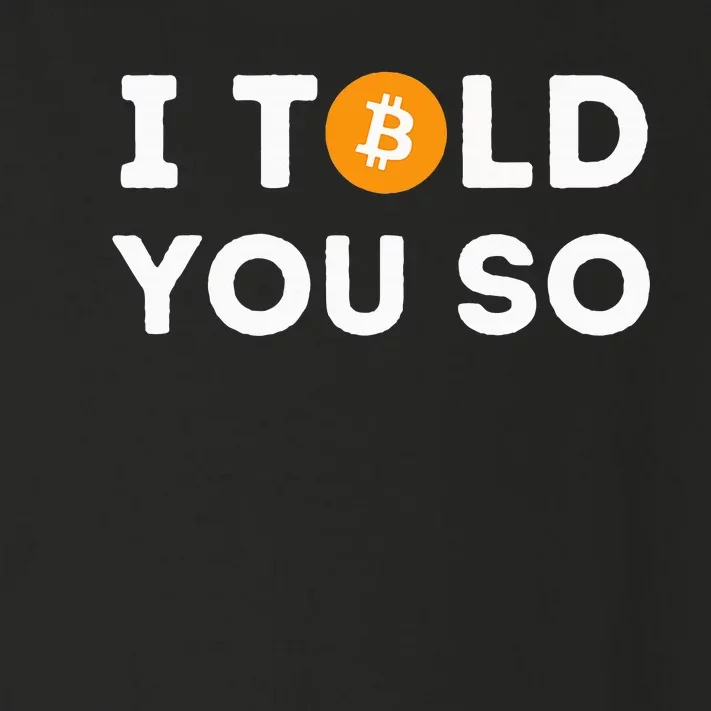 I Told You So Funny Crypto Trader Btc Bitcoin Investor Toddler Long Sleeve Shirt