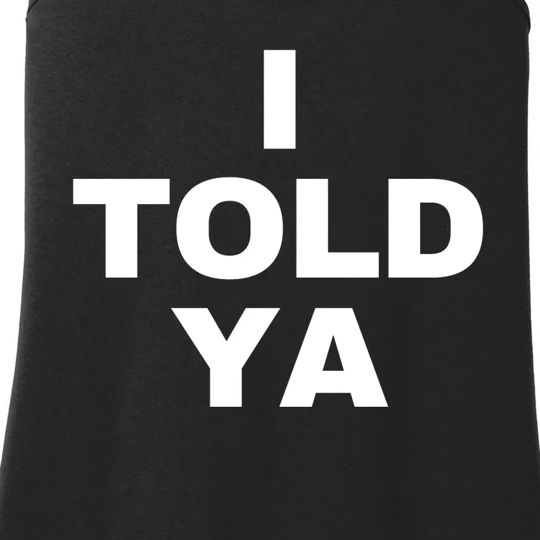 I Told Ya Ladies Essential Tank