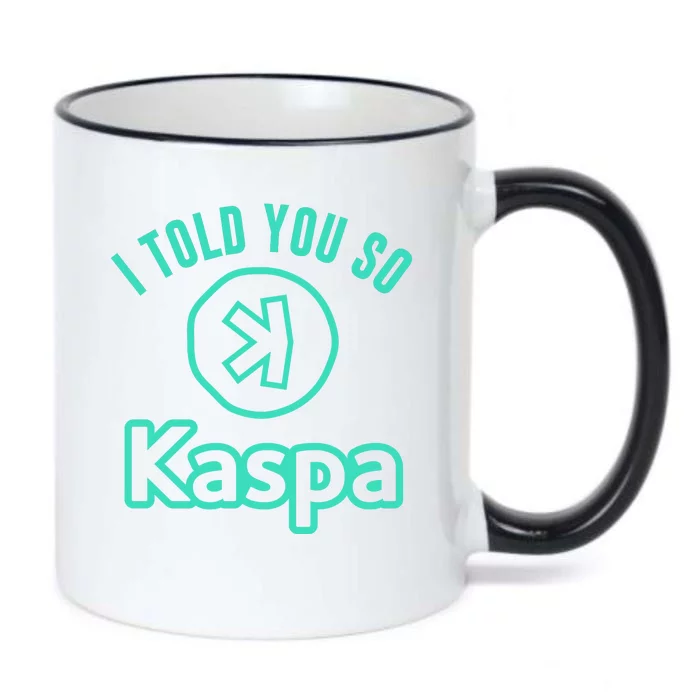 I Told You So Kaspa Crypto Kaspa Mining Kaspa Crypto Miner Crypto Bullrun Black Color Changing Mug