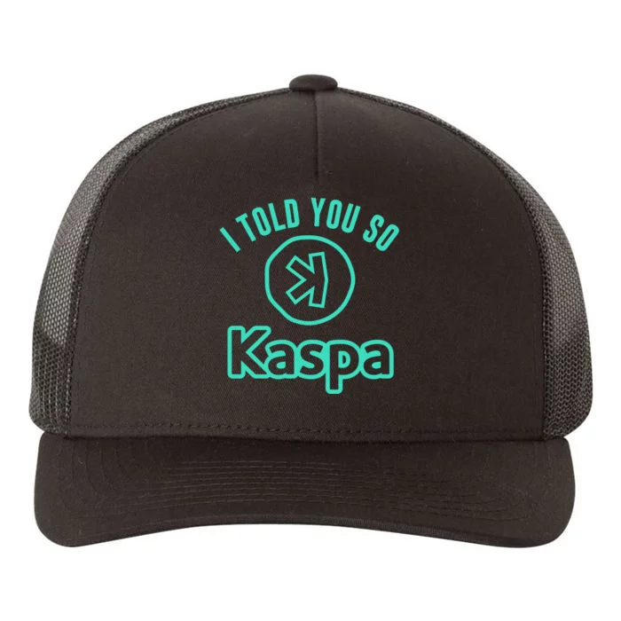 I Told You So Kaspa Crypto Kaspa Mining Kaspa Crypto Miner Crypto Bullrun Yupoong Adult 5-Panel Trucker Hat