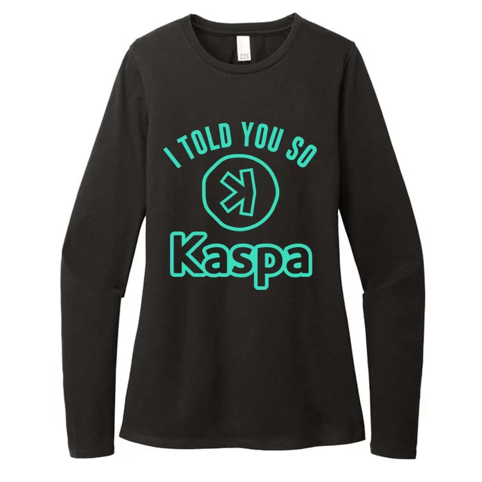 I Told You So Kaspa Crypto Kaspa Mining Kaspa Crypto Miner Crypto Bullrun Womens CVC Long Sleeve Shirt