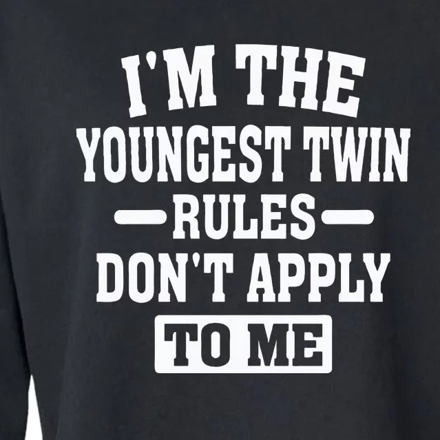 Im The Youngest Twin Rules Dont Apply To Me Cropped Pullover Crew