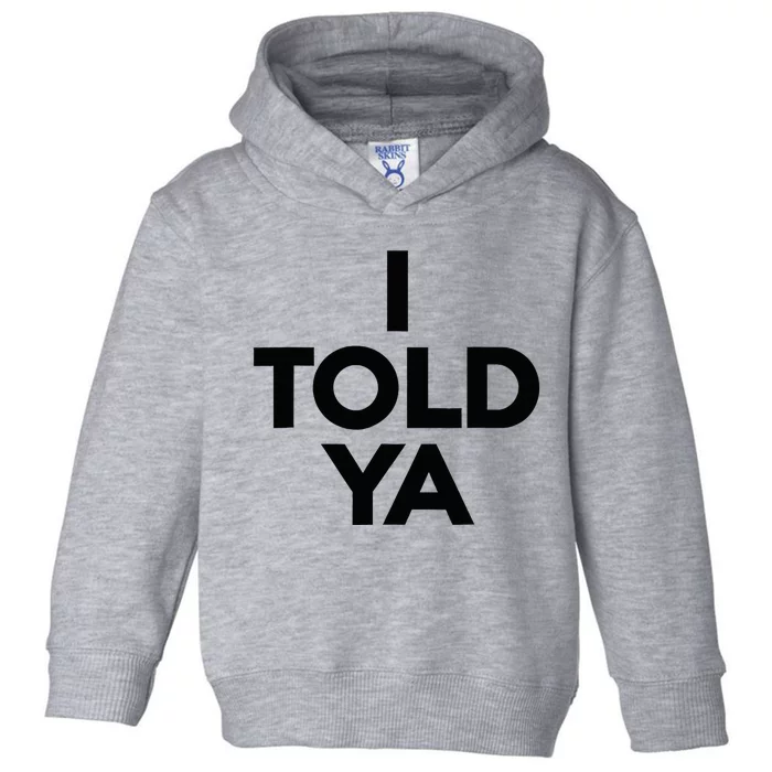 I Told Ya Tennis I Told You Toddler Hoodie