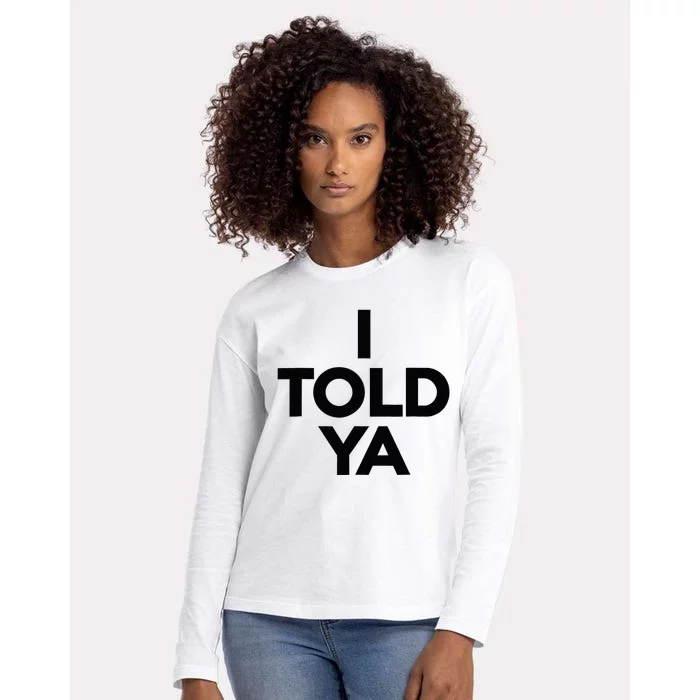 I Told Ya Tennis I Told You Womens Cotton Relaxed Long Sleeve T-Shirt