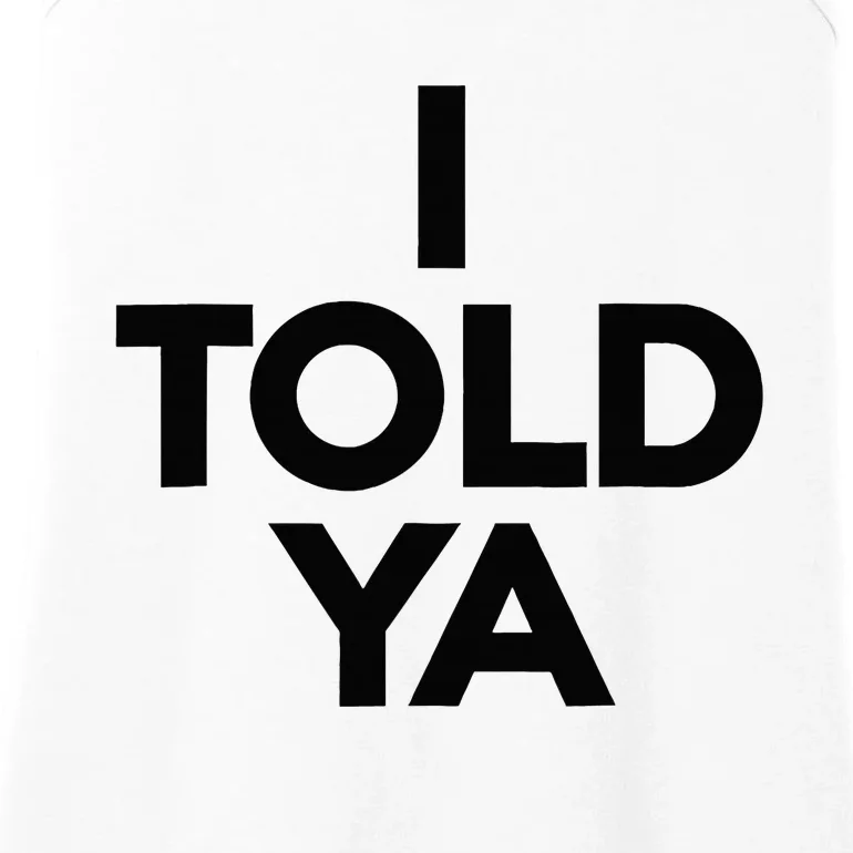 I Told Ya Tennis I Told You Ladies Essential Tank