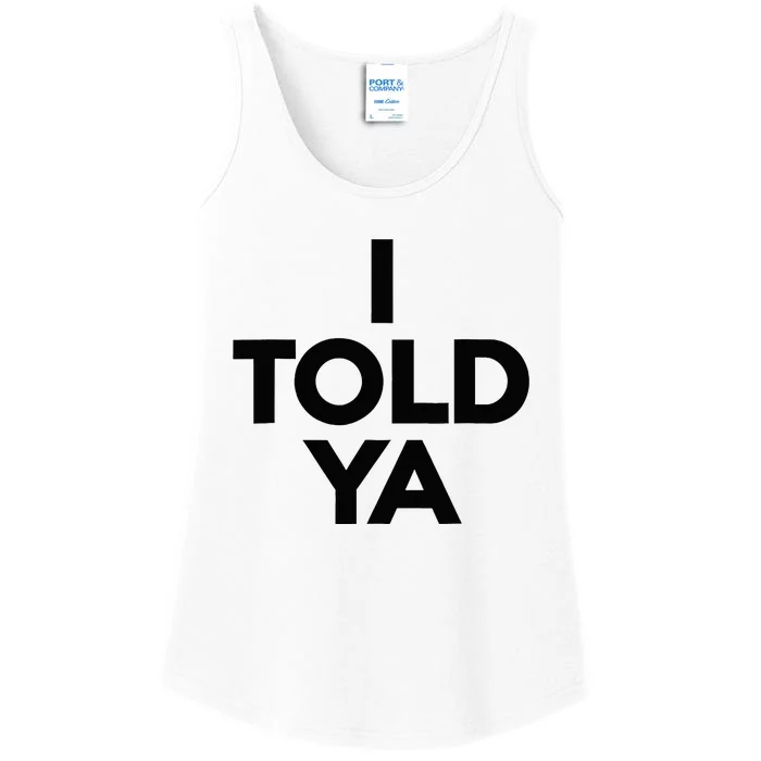 I Told Ya Tennis I Told You Ladies Essential Tank