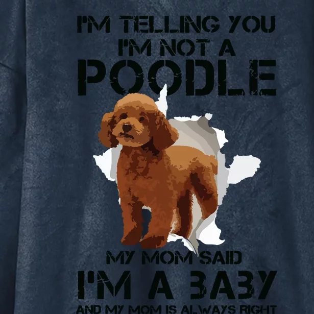 Im Telling You Im Not A Poodle Tee For Poodle Mom Hooded Wearable Blanket